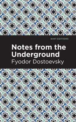 Notes from Underground by Fyodor Dostoevsky