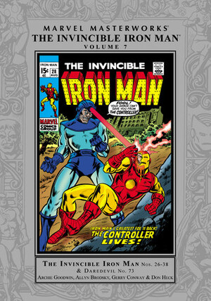 Marvel Masterworks: The Invincible Iron Man, Vol. 7 by Archie Goodwin, Don Heck, Allyn Brodsky, Gerry Conway, Mimi Gold