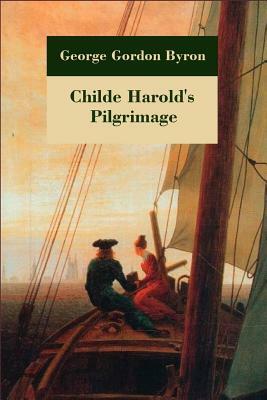 Childe Harold's Pilgrimage (Illustrated) by George Gordon Byron