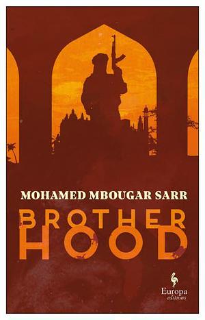 Brotherhood by Mohamed Mbougar Sarr
