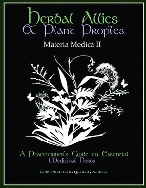 Herbal Allies and Plant Profiles: A Practitioner's Guide to Essential Medicinal Herbs by Kiva Rose Hardin, Guido Masé, David Hoffmann