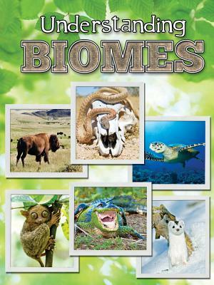 Understanding Biomes by Jeanne Sturm
