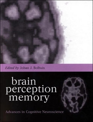 Brain, Perception, Memory: Advances in Cognitive Neuroscience by 