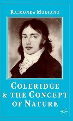 Coleridge and the Concept of Nature by Raimonda Modiano