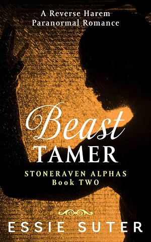 Beast Tamer by Essie Suter, Essie Suter