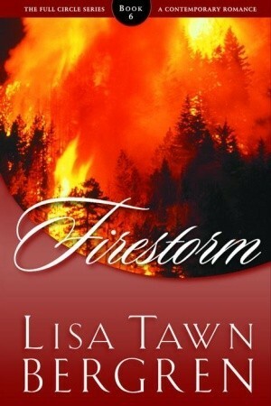 Firestorm by Lisa Tawn Bergren
