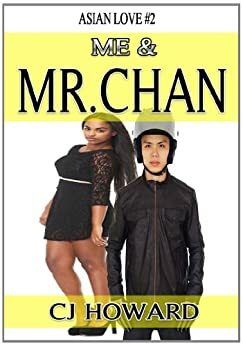Me And Mr. Chan - Asian Love #2 by C.J. Howard