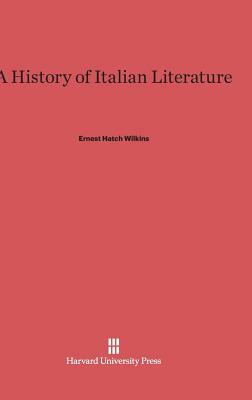 A History of Italian Literature by Ernest Hatch Wilkins