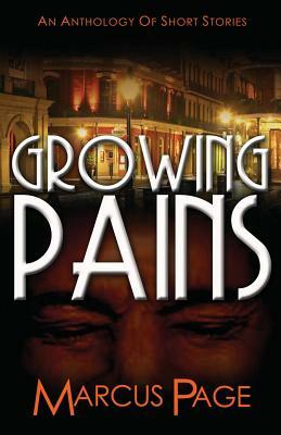 Growing Pains: An Anthology of Short Stories by Marcus Page