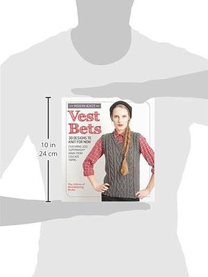 Vest Bets: 30 Designs to Knit for Now Featuring 220 Superwash® Aran from Cascade Yarns by Sixth &amp; Spring Books, Sixth&amp;Spring Books