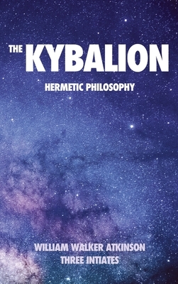 The Kybalion: Hermetic philosophy by William Walker Atkinson, Three Initiates