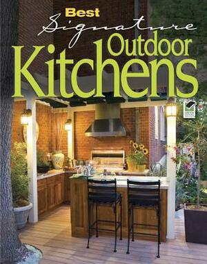 Best Signature Outdoor Kitchens by Editors of Creative Homeowner