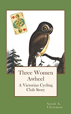 Three Women Awheel by Sarah A. Chrisman