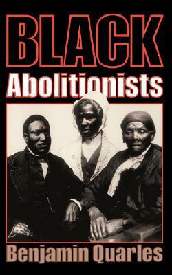 Black Abolitionists by Benjamin Arthur Quarles