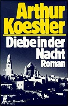 Diebe in der Nacht by Arthur Koestler