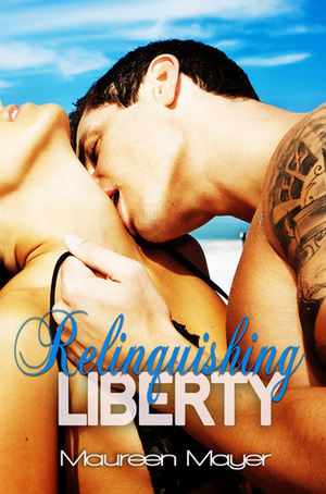 Relinquishing Liberty by Maureen Mayer