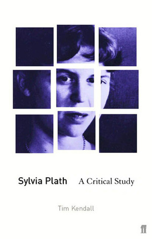 Sylvia Plath: A Critical Guide by Tim Kendall, Sylvia Plath