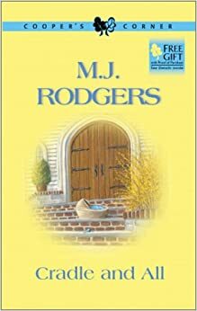 Cradle and All by M.J. Rodgers