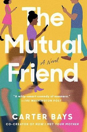 The Mutual Friend by Carter Bays