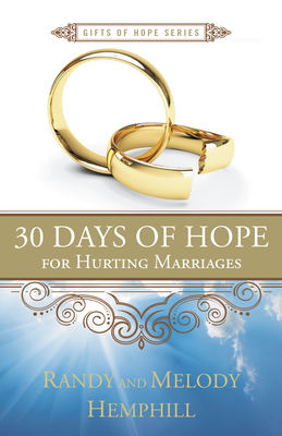 30 Days of Hope for Hurting Marriages by Melody Hemphill, Randy Hemphill