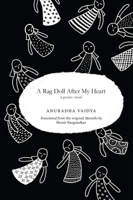 A Rag Doll After My Heart: A Poetic Novel by Anuradha Vaidya