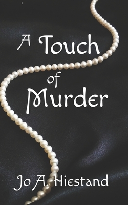 A Touch of Murder by Jo A. Hiestand
