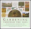 Gardening Through The Ages:An Illustrated History Of Plants And Their Influence On Garden Styles From Ancient Egypt To The Present Day by Penelope Hobhouse