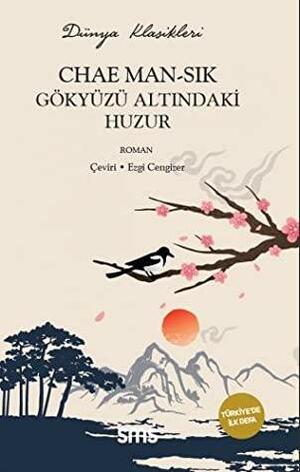 Gökyüzü Altındaki Huzur by Ch'ae Man-Sik