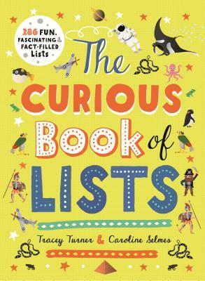 The Curious Book of Lists: 263 Fun, Fascinating, and Fact-Filled Lists by Tracey Turner