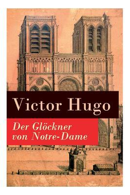 Der Glöckner von Notre-Dame by Friedrich Bremer, Victor Hugo