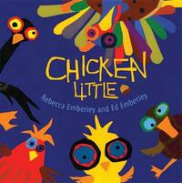 Chicken Little by Rebecca Emberley