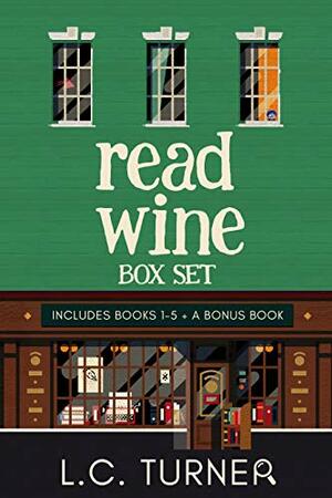 A Read Wine Bookstore Cozy Mystery Boxed Set Books 1-5 PLUS a Bonus Book by L.C. Turner