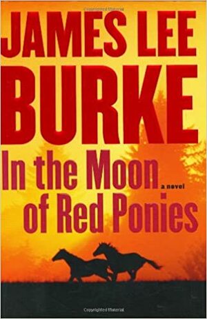 De Maan Van De Rode Paarden by James Lee Burke