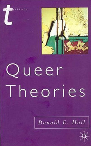 Queer Theories by Donald E. Hall