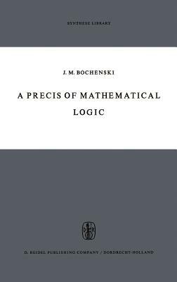 A Precis of Mathematical Logic by 