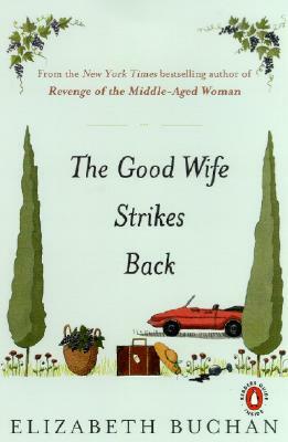 The Good Wife Strikes Back by Elizabeth Buchan