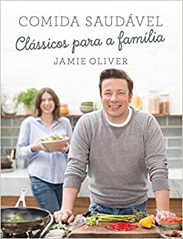 Receitas Saudáveis Para Toda a Família by Jamie Oliver