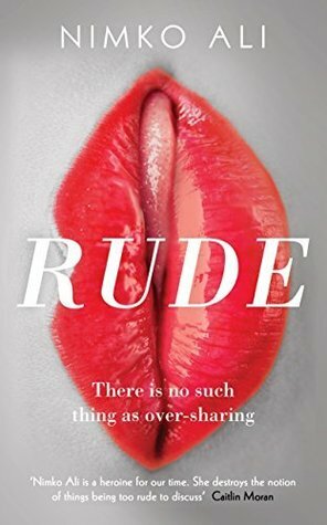 Rude: There Is No Such Thing as Over-Sharing by Nimko Ali