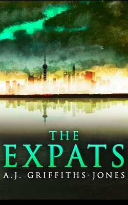 The Expats by Aj Griffiths-Jones