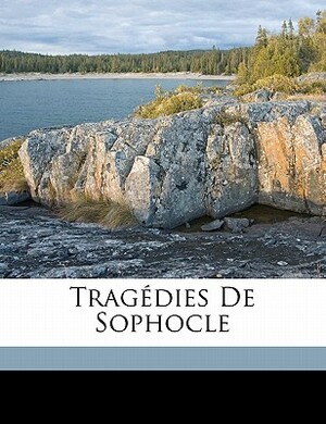 Tragédies de Sophocle by Sophocles