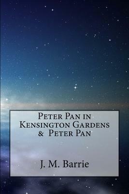 Peter Pan in Kensington Gardens & Peter Pan by J.M. Barrie