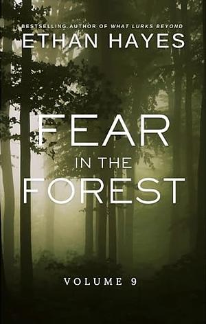 Fear the Forest  by Ethan Hayes