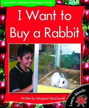 I Want to Buy a Rabbit by Margaret MacDonald