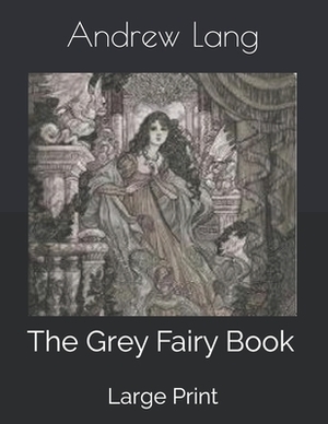The Grey Fairy Book by Andrew Lang