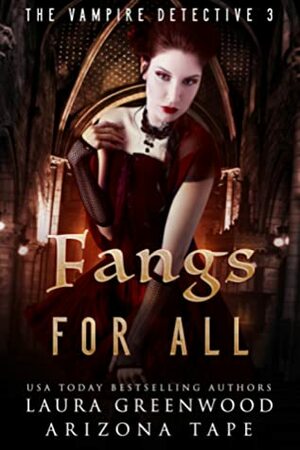 Fangs For All by Arizona Tape, Laura Greenwood