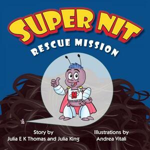 Super Nit: Rescue Mission by Julia E. K. Thomas, Julia King