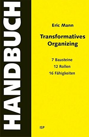 Transformatives Organizing - Ein Handbuch by Eric Mann