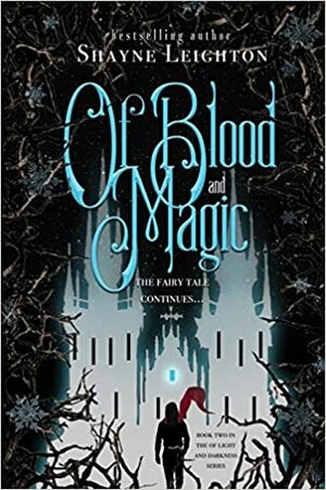 Of Blood and Magic by Shayne Leighton