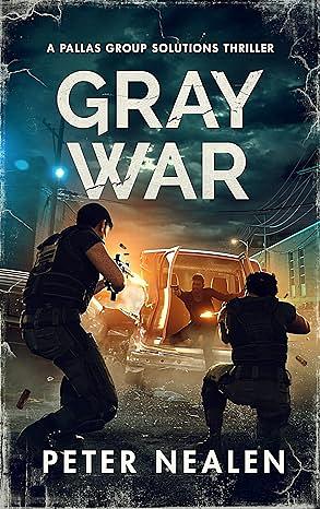 Gray War by Peter Nealen