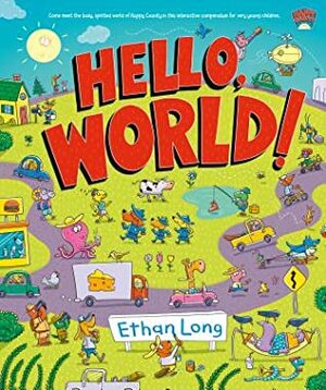 Hello, World!: Happy County Book 1 by Ethan Long